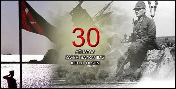 30 AĞUSTOS ZAFER BAYRAMIMIZ KUTLU OLSUN